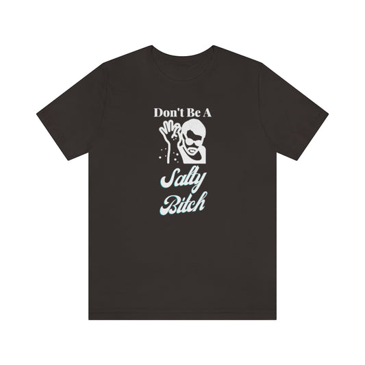 Funny T Shirts - Salty Bitch - Funny shirts
