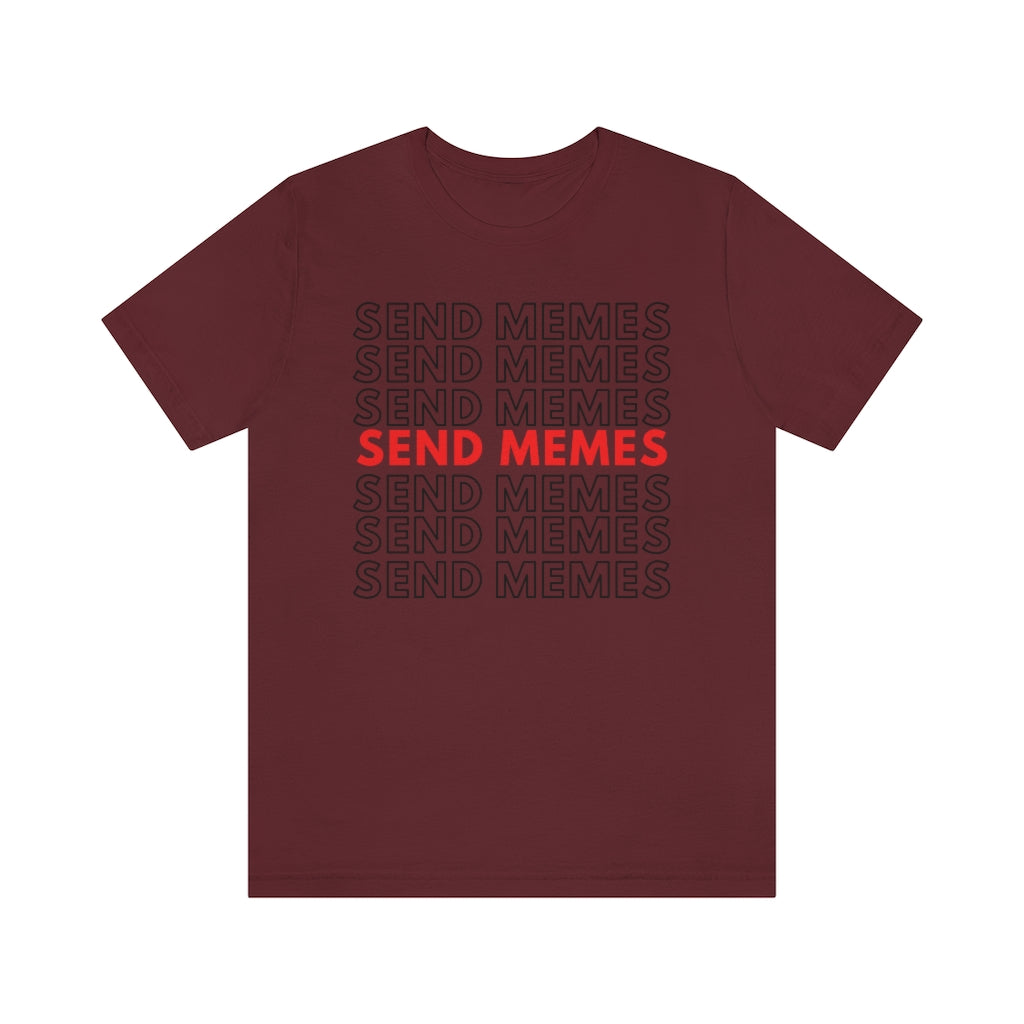 Meme Shirts - Send Memes Shirt - Funny Meme Shirt