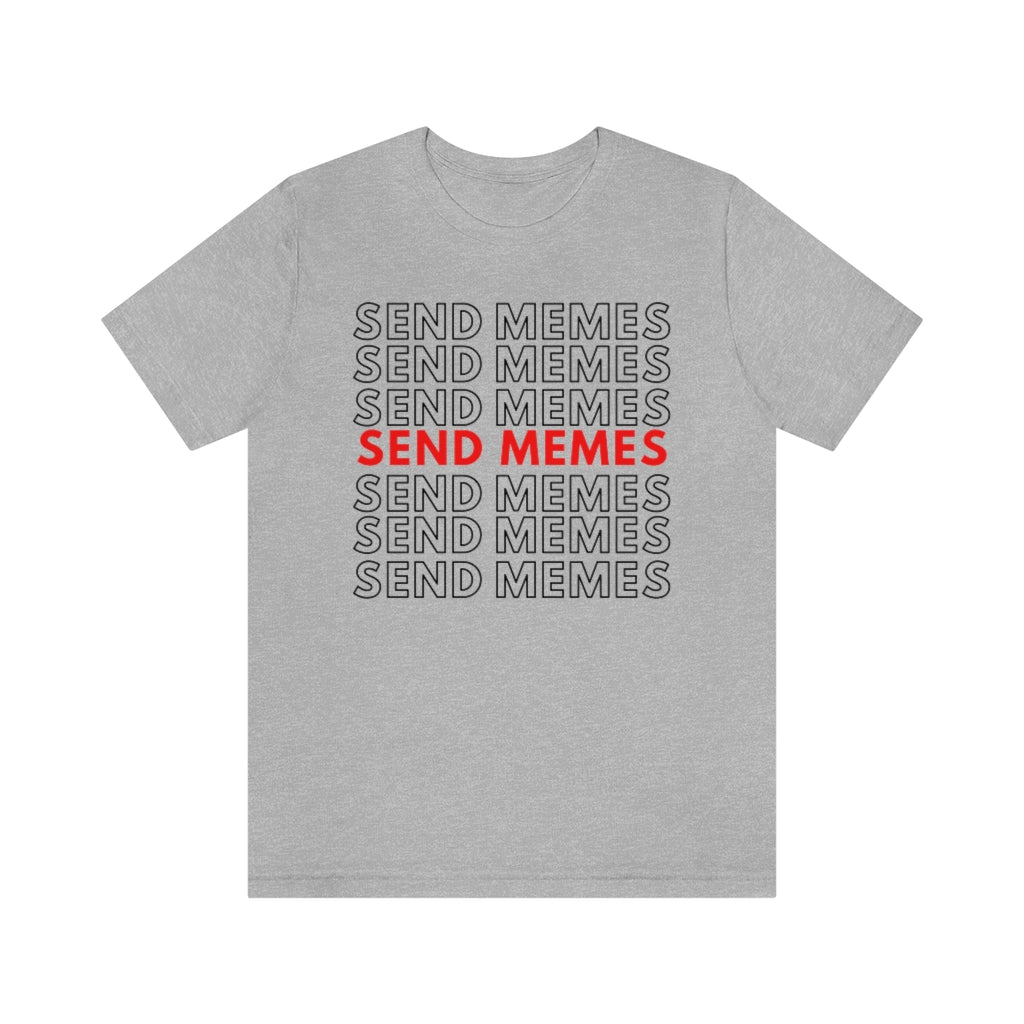 Meme Shirts - Send Memes Shirt - Funny Meme Shirt